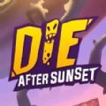 Die After Sunset游戏中文官方版 v1.0