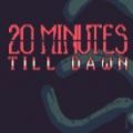 20 Minutes Till Dawn手机版